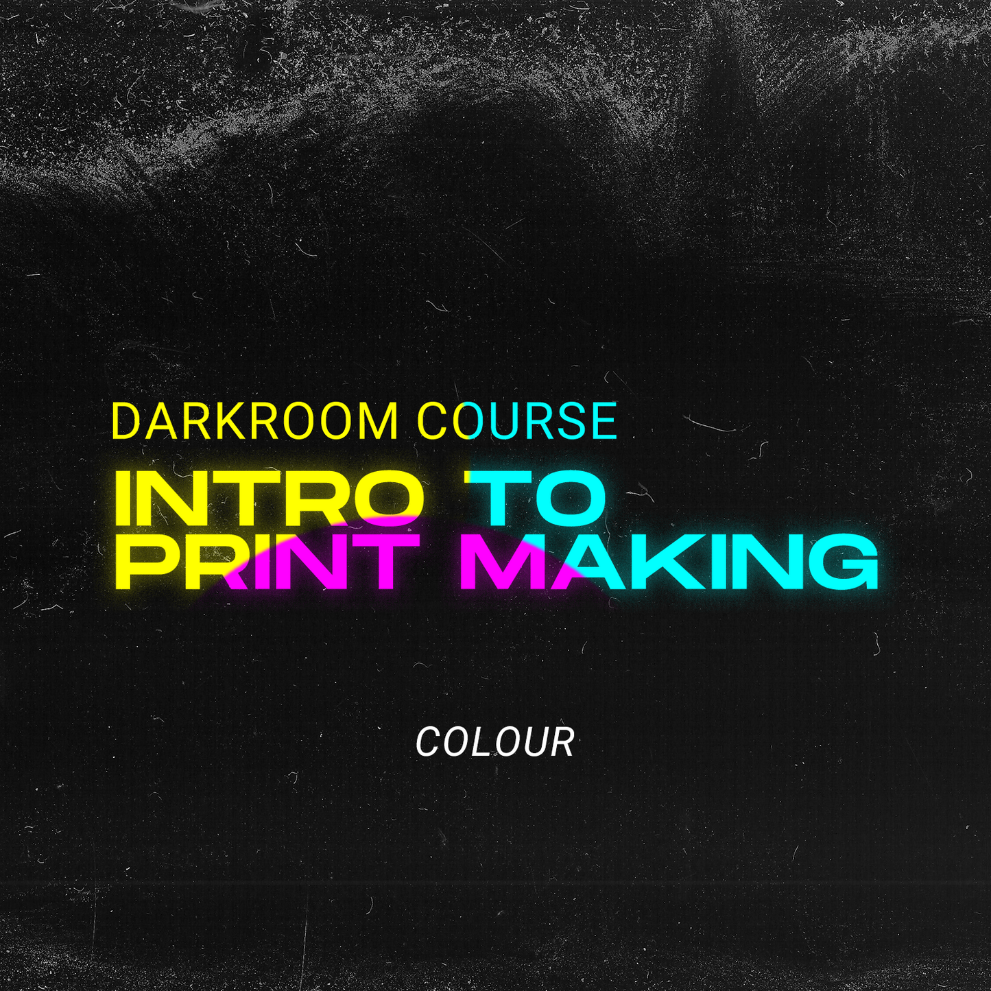 Colour Darkroom: Introduction to Print Making